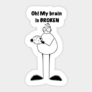 My Brain is Broken Sticker